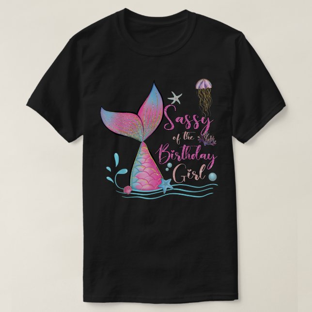Sassy Of The Birthday Girl Mermaid Magical Family  T-Shirt (Design Front)