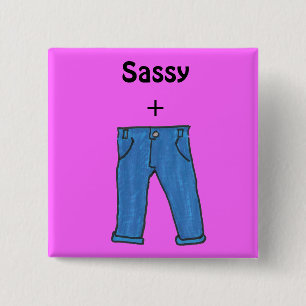 Sassy pants button