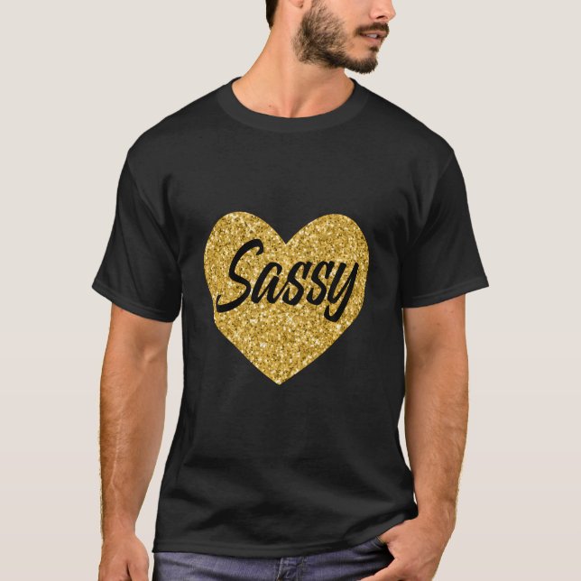 Sassy Positive Sayings For Women Sassy T-Shirt (Front)