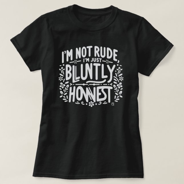 Sassy Quote Bluntly Honest Women's T-Shirt (Design Front)