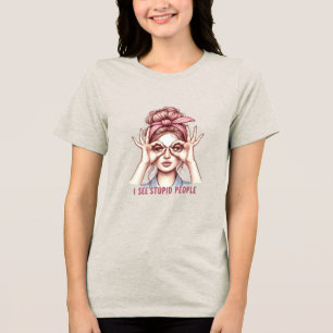 Sassy Retro Girl  – I See Stupid People Tri-Blend  Shirt
