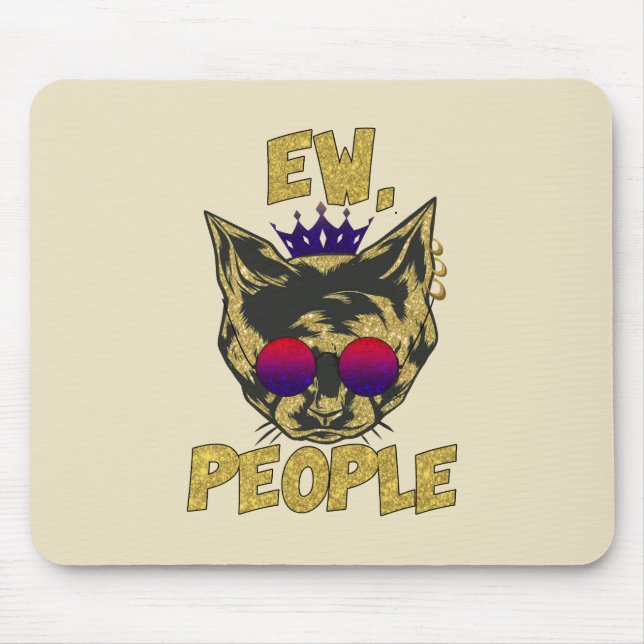Sassy Royal Cat – "Ew. People" Funny Cat Lover Mouse Mat (Front)