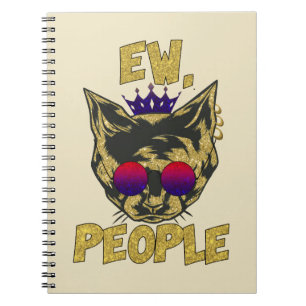Sassy Royal Cat – "Ew. People" Funny Cat Lover Notebook