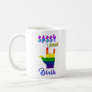 Sassy Since Birth Coffee Mug
