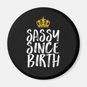 Sassy Since Birth Fabulous Queen Birthday Girl Magnet
