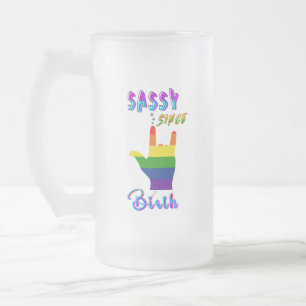 Sassy Since Birth Frosted Glass Beer Mug