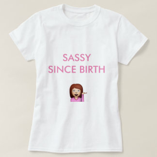 sassy since birth girl emoji cute tshirt