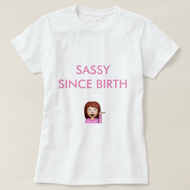 sassy since birth girl emoji cute tshirt (Design Front)