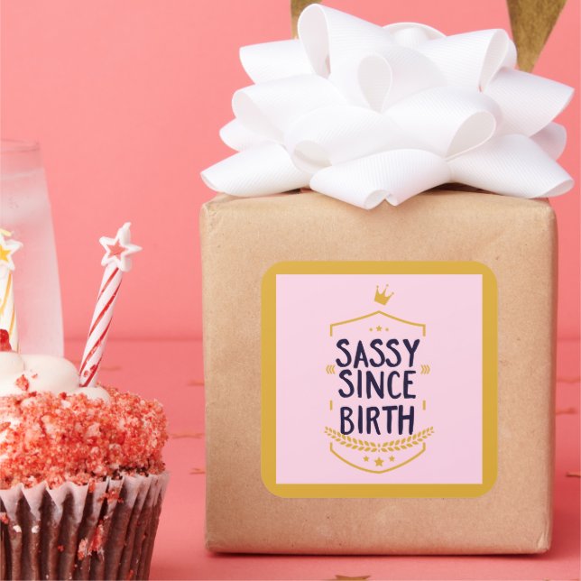 Sassy Since Birth Humourous Funny Attitude Square Sticker (Party)