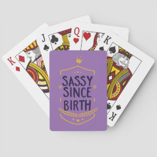 Sassy Since Birth Humourous Playing Cards