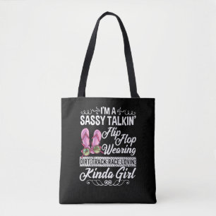 Sassy Talking Dirt Track Race Loving Kinda Girl Tote Bag