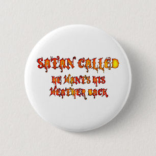 Satan Called Heat Wave 2011 6 Cm Round Badge