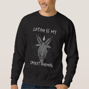 Satan Is My Spirit Animal I Satanic Goat Head Baph Sweatshirt
