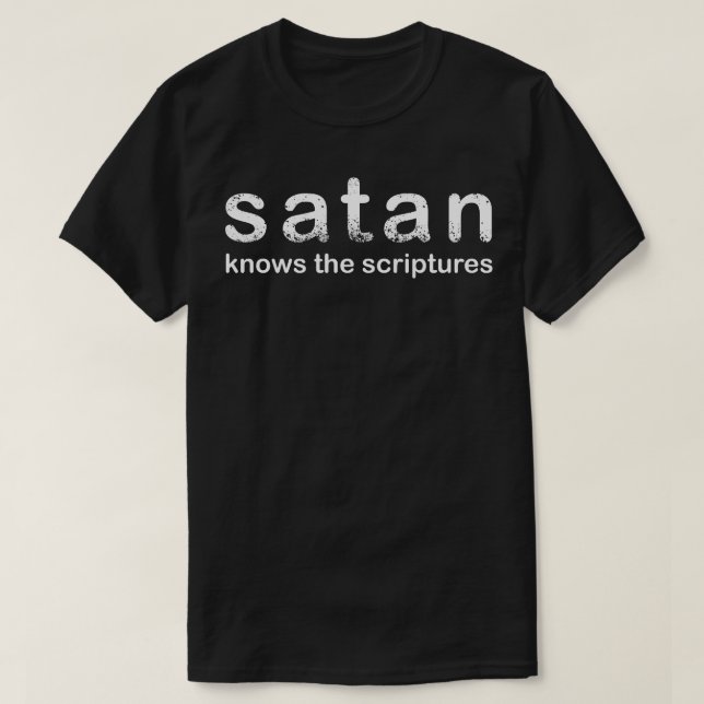Satan Knows the Scriptures Beware the Devil 1 T-Shirt (Design Front)