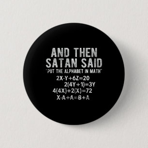 Satan Said Alphabet In Math Mathematics Math  6 Cm Round Badge