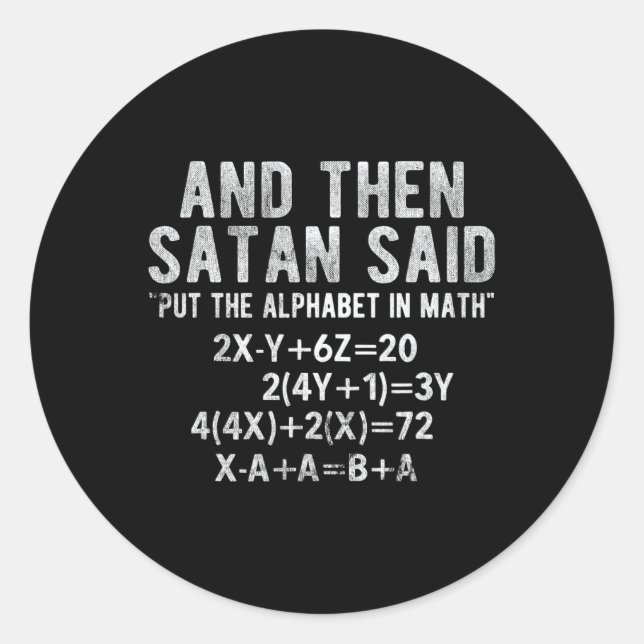 Satan Said Alphabet In Math Mathematics Math  Classic Round Sticker (Front)