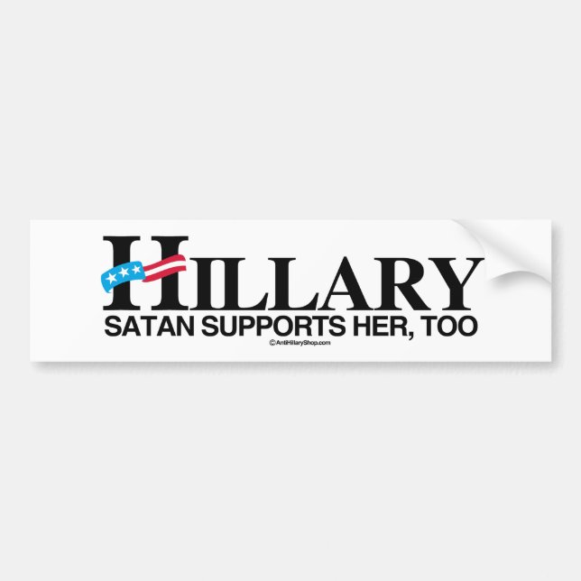 Satan Supports Hillary, Too - Anti-Hillary -.png Bumper Sticker (Front)