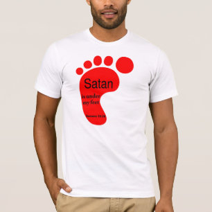 Satan under my feet "red foot" T-Shirt