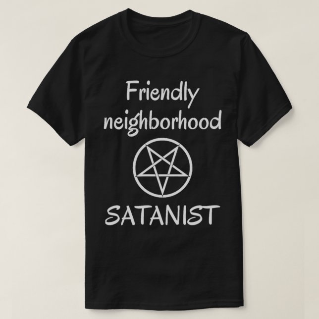 Satan worship funny satanic Friendly neighborhood  T-Shirt (Design Front)