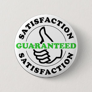 Satisfaction Guaranteed 6 Cm Round Badge
