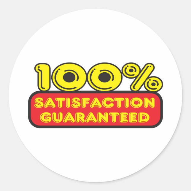 Satisfaction Guaranteed Classic Round Sticker (Front)