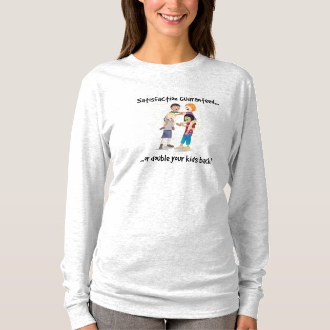 "Satisfaction Guaranteed" Long Sleeved T-shirt (Front)