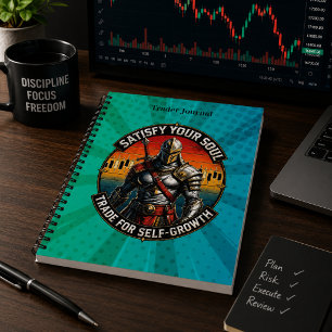 Satisfy Your Soul Trade for Self-Growth Knight  Notebook