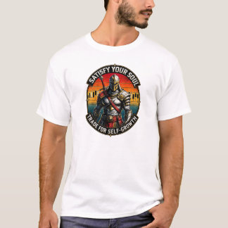 Satisfy Your Soul Trade for Self-Growth Knight  T-Shirt