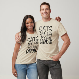 Sats are my cardio T-Shirt