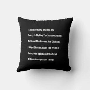 Saturday Is My Chatter Day Cushion