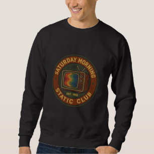 Saturday morning static club sweatshirt