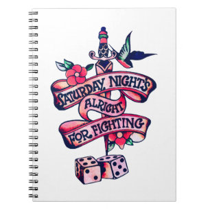 Saturday Night's Alright For Fighting Notebook