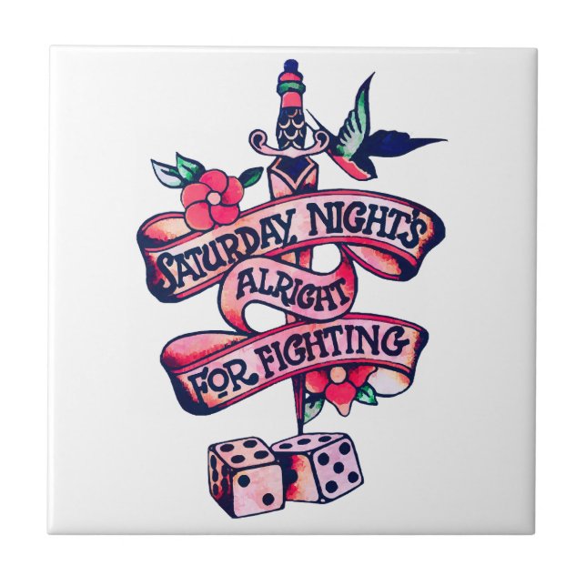 Saturday Night's Alright For Fighting  Tile (Front)