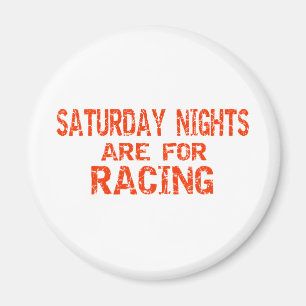 Saturday Nights Are For Racing Magnet