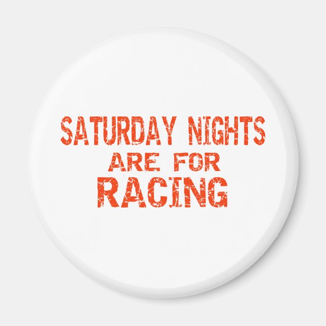 Saturday Nights Are For Racing Magnet (Front)