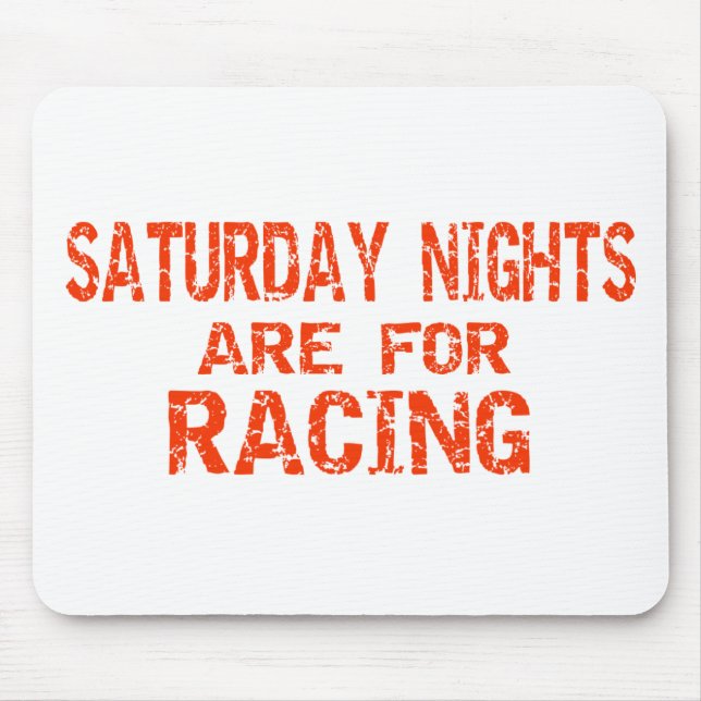 Saturday Nights Are For Racing Mouse Mat (Front)