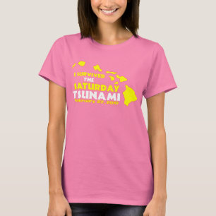 Saturday Tsunami Survivor T-Shirt