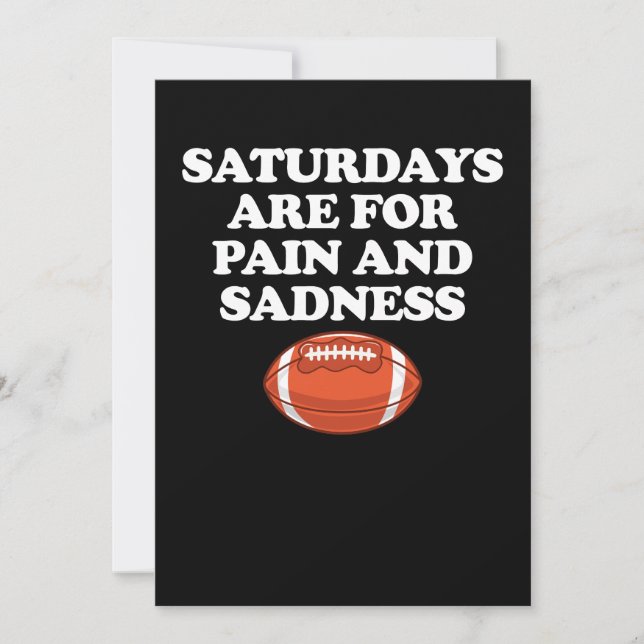 Saturdays Are For Pain And Sadness Football Invitation (Front)