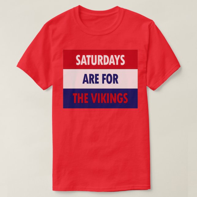 Saturdays are for the Vikings T-Shirt (Design Front)