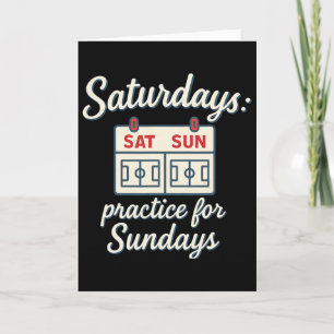 Saturdays Practice For Sundays Soccer Parent Novel Card