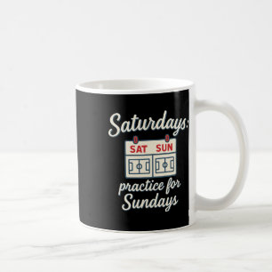 Saturdays Practice For Sundays Soccer Parent Novel Coffee Mug