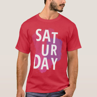 Saturdaythe Weekend 28315042 T-Shirt