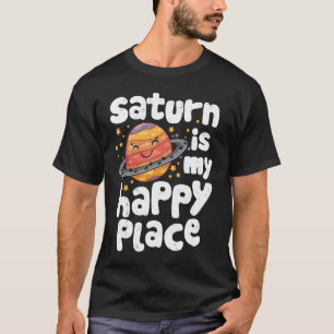 Saturn Is My Happy Place for a Spaceman T-Shirt