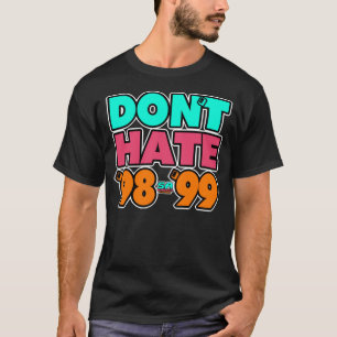 SATX POR VIDA Don't Hate 98-99 T-Shirt