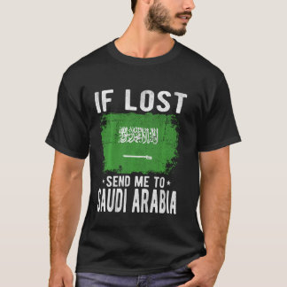 Saudi Arabia Flag Souvenir - If lost send me to Sa T-Shirt