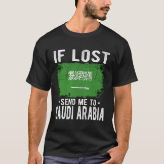 Saudi Arabia Flag Souvenir - If Lost Send Me To Sa T-Shirt
