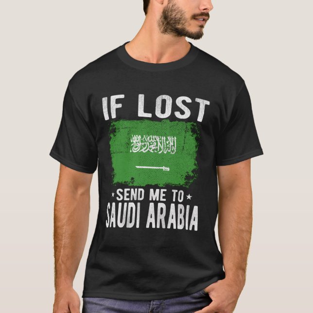 Saudi Arabia Flag Souvenir - If Lost Send Me To Sa T-Shirt (Front)