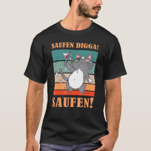 Saufen Digga Saufen Beer Drinker Beer Cat 1 T-Shirt