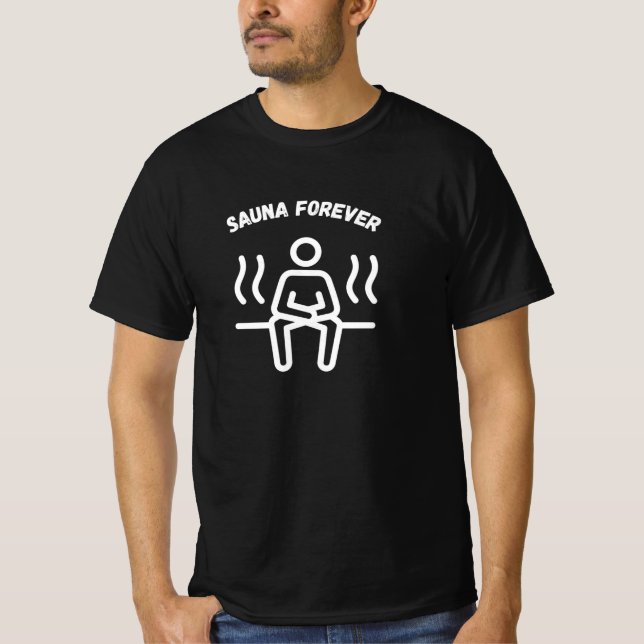 Sauna Forever Saunas T-Shirt (Front)