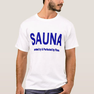 SAUNA -- Invented by & Perfected by Finns T-Shirt